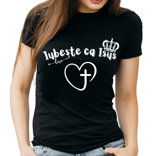 Tricou negru femei cu mesaj biblic-Iubeste ca Isus