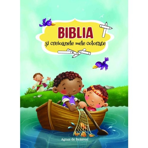 Biblia si creioanele mele colorate - Carte de colorat