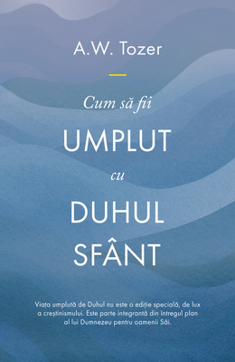 Cum să fii umplut cu Duhul Sfânt