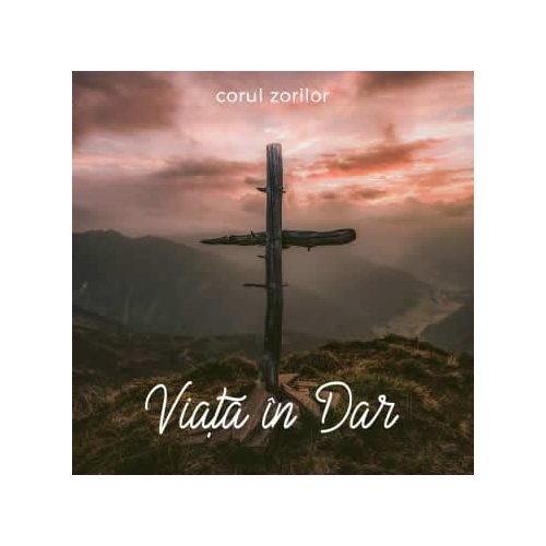 Corul Zorilor muzica crestina - CD Viață în Dar