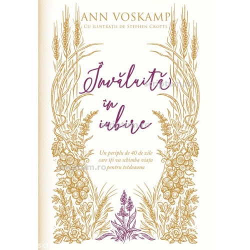 Învaluită în iubire - Meditații pentru 40 de zile Învaluită în iubire - Meditații pentru 40 de zile